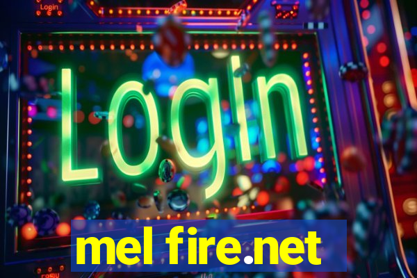 mel fire.net